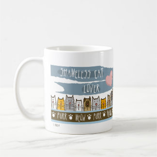 Shameless Cat Lover Coffee Mug