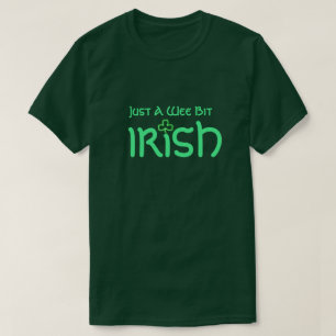 Shamrock and Green Text "Just a Wee Bit Irish" T-Shirt