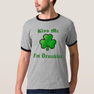 shamrock, I'm Drunkish, Kiss Me T-Shirt