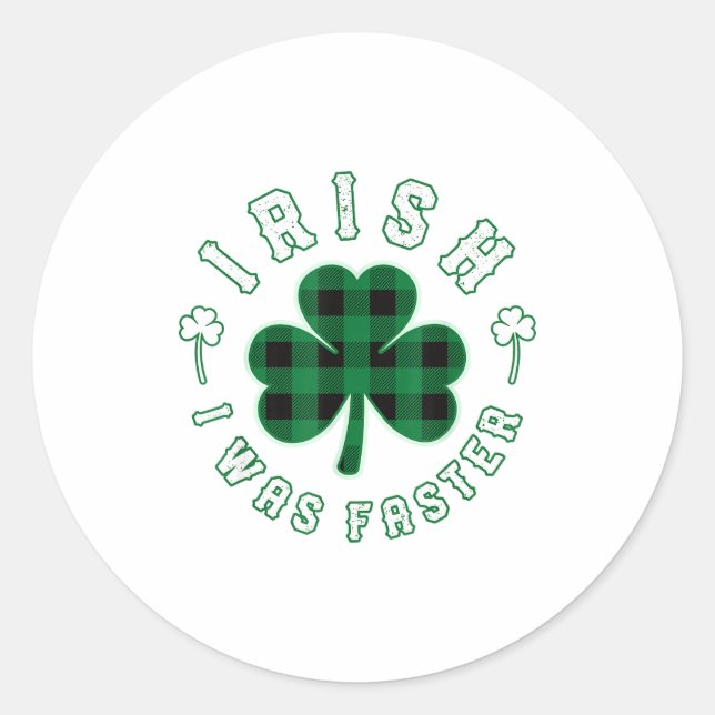 Shamrock Irish I Was Faster Runners Running Gift S Classic Round Sticker (Front)