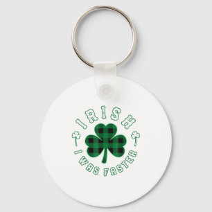 Shamrock Irish I Was Faster Runners Running Gift S Key Ring