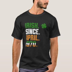 Shamrock Irish Since April 1970 Legend St Patricks T-Shirt