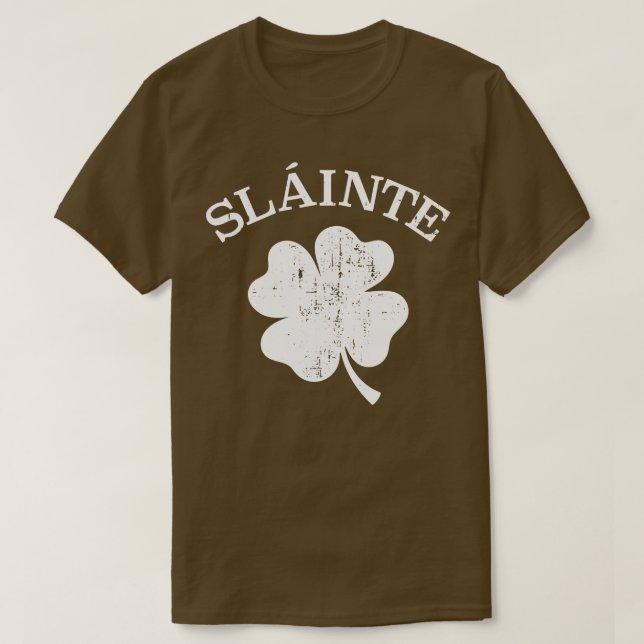 Shamrock leaf with slainte for funny St Patricks d T-Shirt (Design Front)