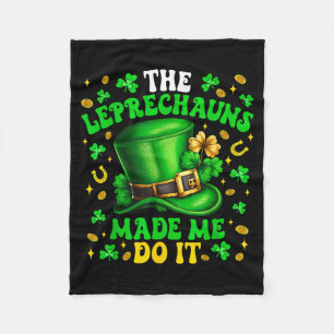 Shamrock Leprechauns Made Me Do It St Patricks Day Fleece Blanket