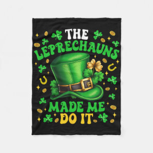 Shamrock Leprechauns Made Me Do It St Patricks Day Fleece Blanket