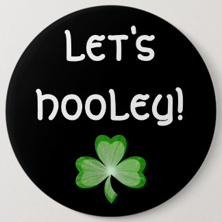 Shamrock 'Let's Hooley!' button black