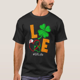 Shamrock Love Er Life Nurse Happy St Patrick's Day T-Shirt