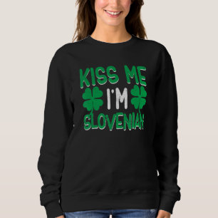 Shamrock St Patricks Day Drinking Kiss Me I'm Slov Sweatshirt