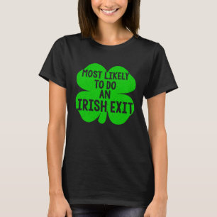 Shamrock St Patricks Day Most Likely To Do An Iris T-Shirt