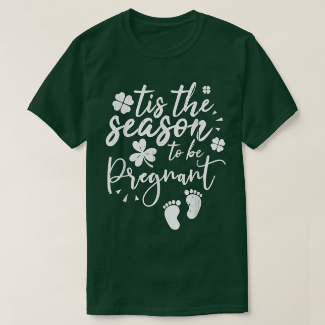 Shamrock Tis The Season To Be Pregnant St Patrick' T-Shirt (Design Front)