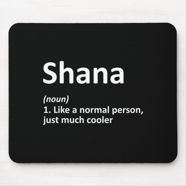Shana Definition Personalised Name Funny Birthday Mouse Pad (Front)