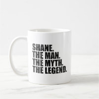 Shane name, Shane The Man The Myth The Legend