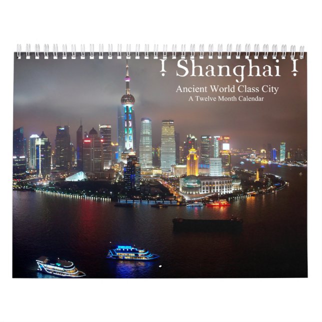 ! Shanghai ! Ancient World Class City Calendar (Cover)
