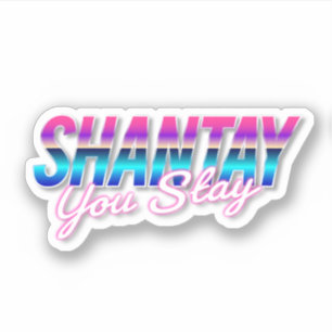 Shantay You Stay