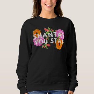 Shantay You Stay Drag Race Drag Queen Drag Sweatshirt