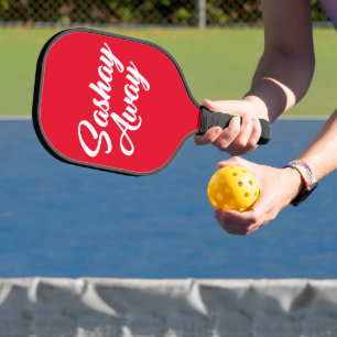 SHANTAY YOU STAY / SASHAY AWAY PICKLEBALL PADDLE