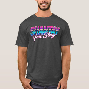 Shantay you stay T-Shirt