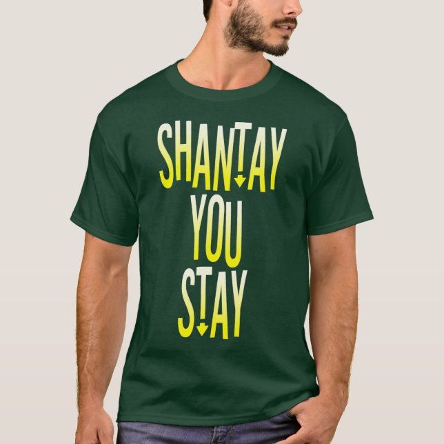 Shantay you Stay tshirt sashay away (Front)