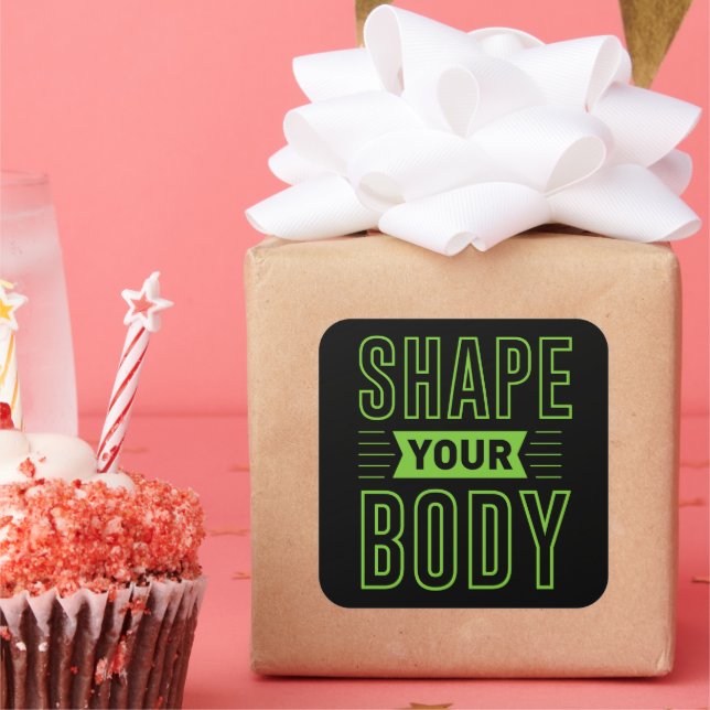 SHAPE YOUR BODY                                    SQUARE STICKER (Party)