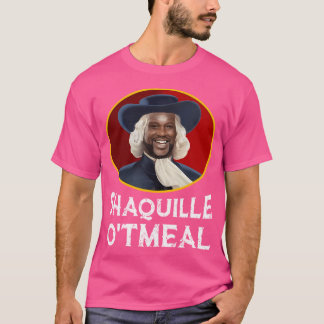 Shaquille Oatmeal Shirt Funny Shaquille O'Tmeal
