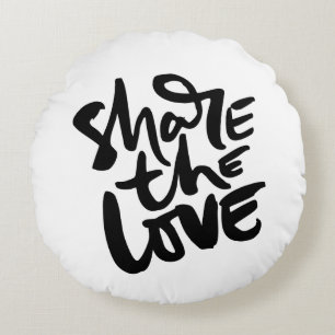 Share Love Art Quote Art Motivational Art Love Quo Round Cushion