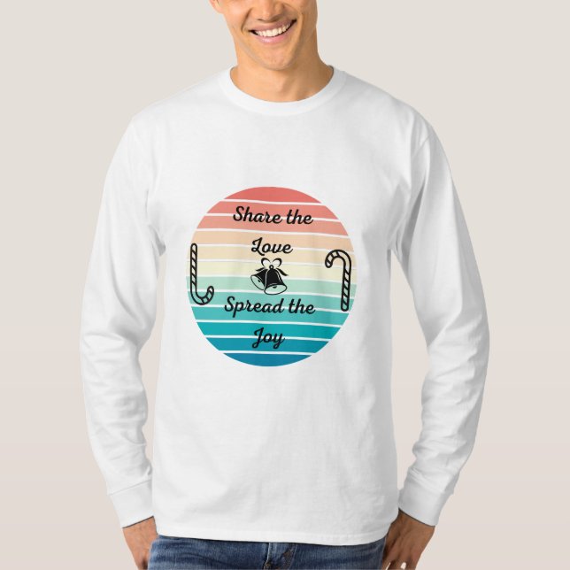 Share The Love Spread The Joy T-Shirt (Front)