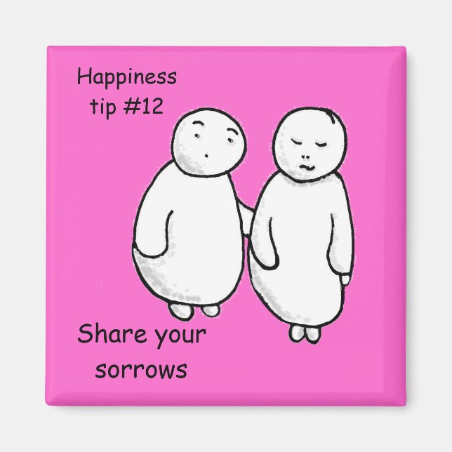 share your sorrows magnet (Front)