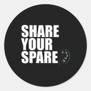 Share Your Spare Kidney Organ Donor Renal Transpla Classic Round Sticker