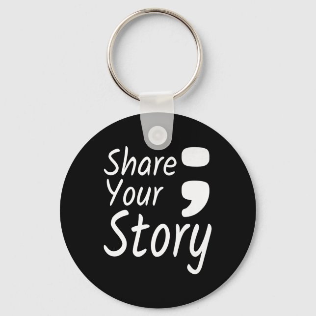 Share Your Story Semicolon Suicide Prevention Awar Key Ring (Front)