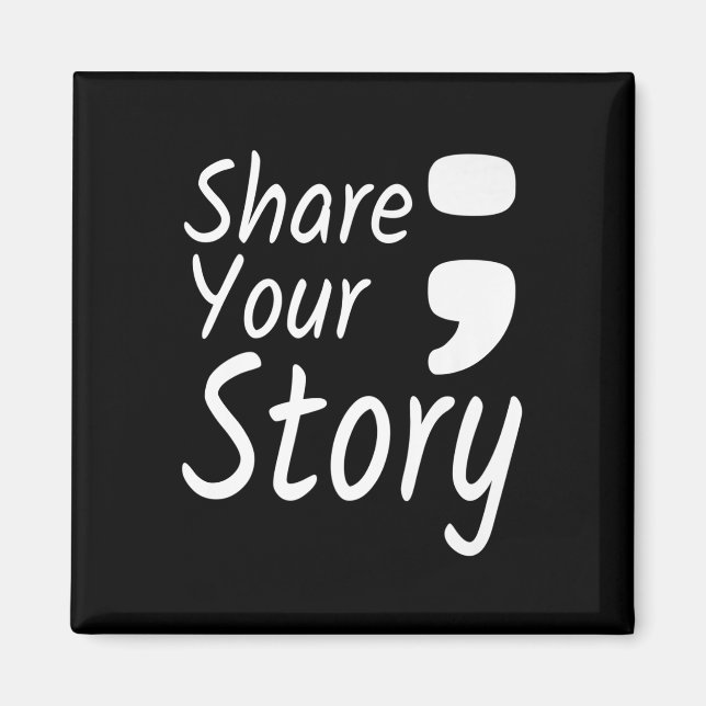 Share Your Story Semicolon Suicide Prevention Awar Magnet (Front)