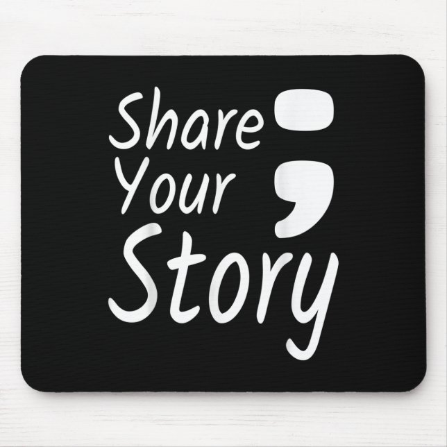 Share Your Story Semicolon Suicide Prevention Awar Mouse Pad (Front)