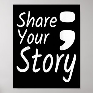 Share Your Story Semicolon Suicide Prevention Awar Poster