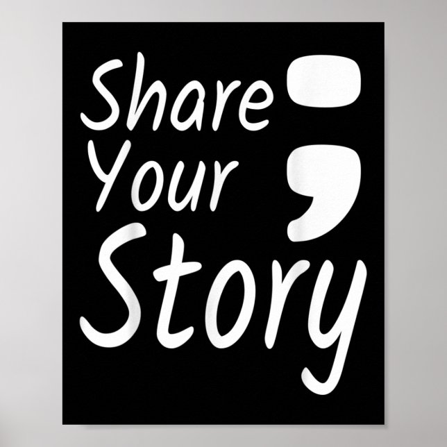 Share Your Story Semicolon Suicide Prevention Awar Poster (Front)