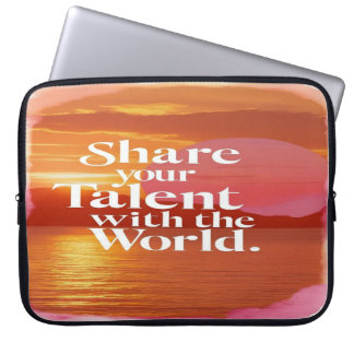 Share Your Talent With The World Laptop Sleeve