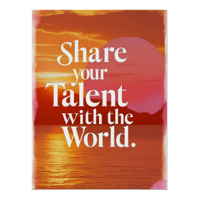 Share Your Talent With The World Poster (Front)