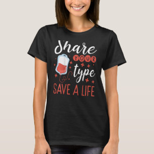 Share Your Type, Save A Life Backprint Blood Donor T-Shirt