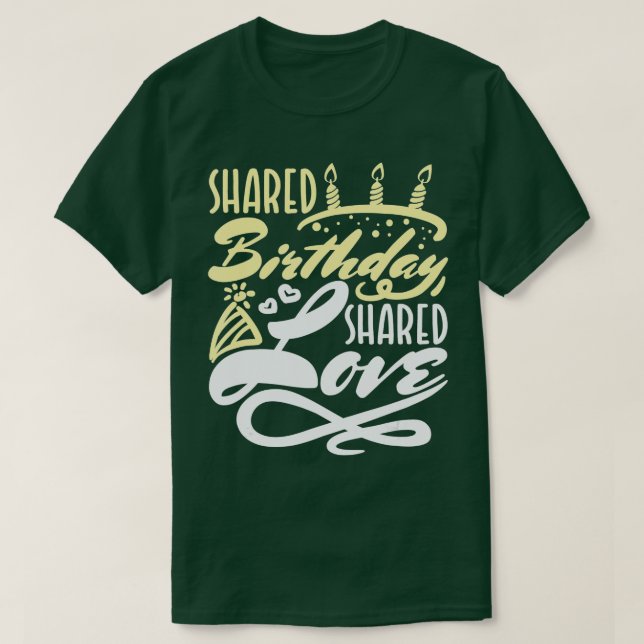 Shared Birthday Gifts Family Born On Same Day  T-Shirt (Design Front)