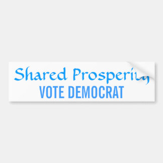 Shared Prosperity Vote Democrat Bumper Sticker