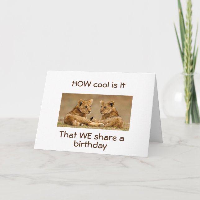 SHARING A "BIRTHDAY" WITH "YOU" IS "SO COOL" CARD (Front)