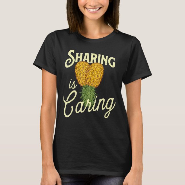 Sharing Is Caring   Upside Down Pineapple Swinger  T-Shirt (Front)