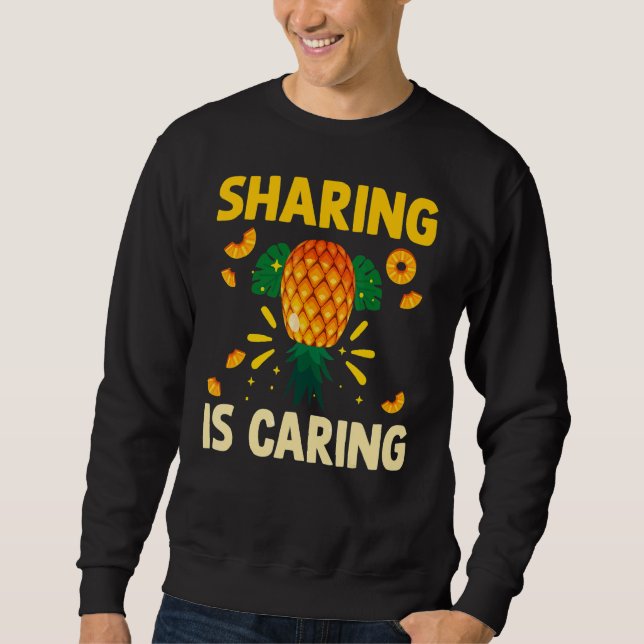 Sharing 's Caring Upside Down Pineapple Swinger Sweatshirt (Front)