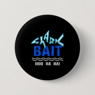 Shark Bait Hoo Ha Ha Funny Funny Shark Of Week  6 Cm Round Badge