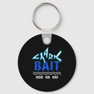 Shark Bait Hoo Ha Ha Funny Funny Shark Of Week  Key Ring