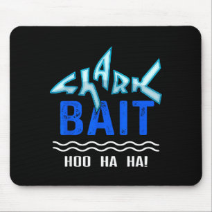 Shark Bait Hoo Ha Ha Funny Funny Shark Of Week  Mouse Pad
