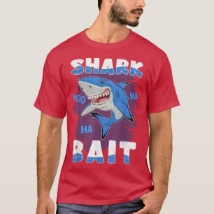 Shark Bait Hoo Ha Ha Funny Shark Event Week Lovers T-Shirt