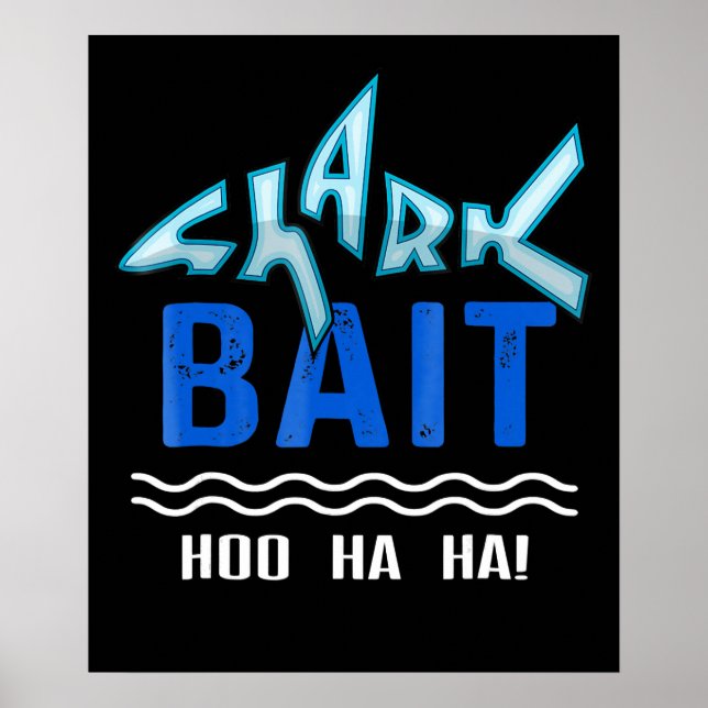 Shark Bait Hoo Ha Ha Funny Shark Lover Gifts Poster (Front)