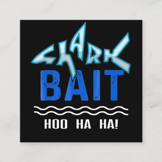 Shark Bait Hoo Ha Ha Funny Shark Lover Gifts Square Business Card (Front)