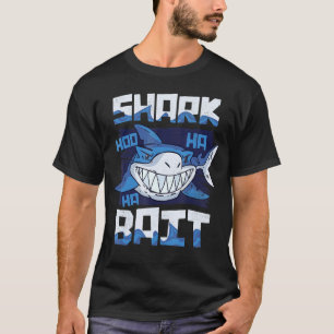 Shark Bait Hoo Ha Ha  Shark Of Week T-Shirt
