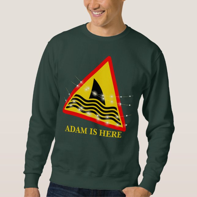 SHARK DANGER SIGNAL CUSTOMIZE PERSONALIZED NAME SW SWEATSHIRT (Front)