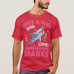Shark Fish Lover Just A Girl Who Loves Hammerhead T-Shirt